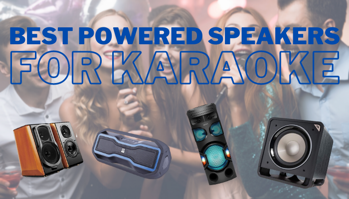 Best Powered Speakers for karaoke