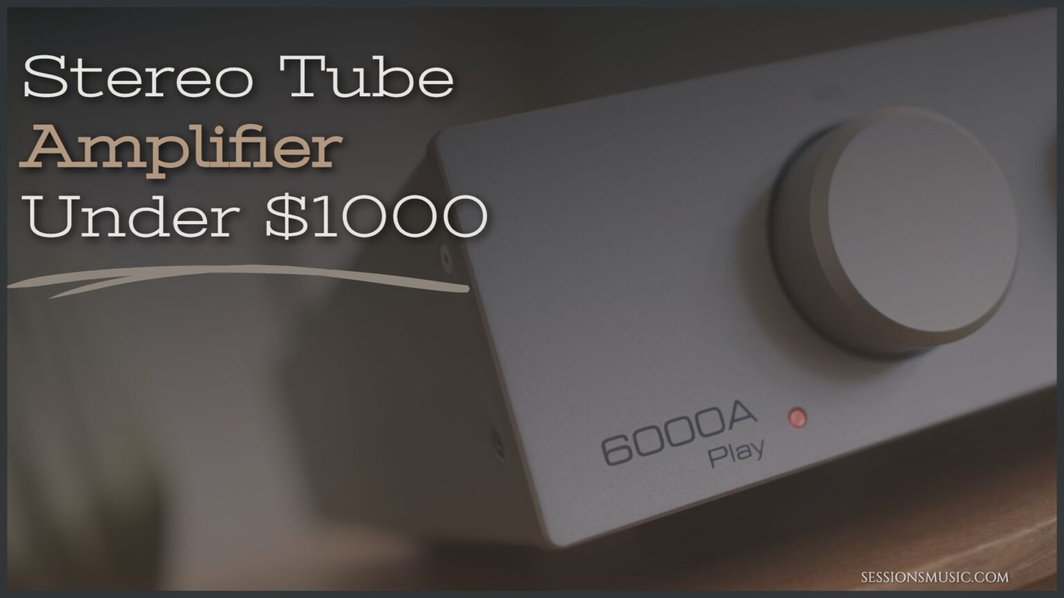 11 Best Stereo Tube Amplifier Under 1000 2023 For Home & Studio